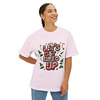 Let's Get Elfed Up tee