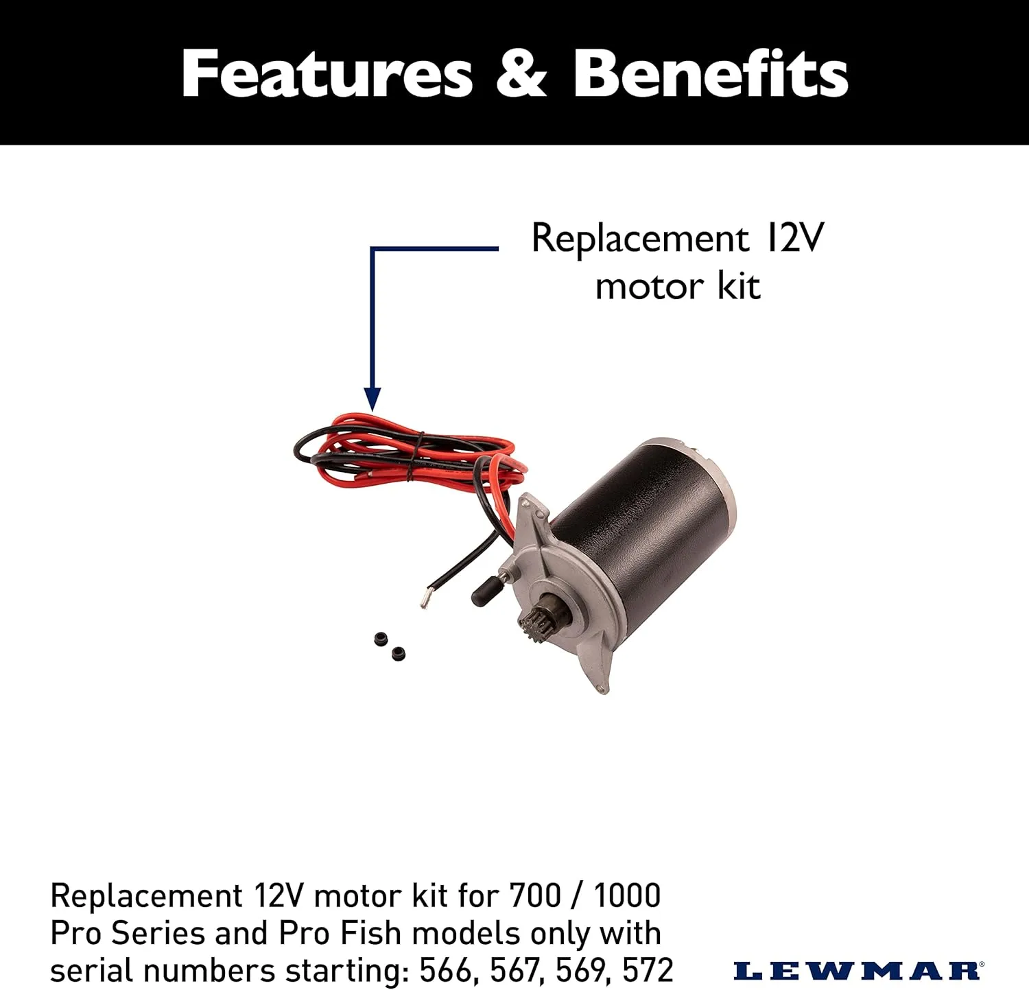 Lewmar 3rd Generation Replacement 12V Motor Kit for 700/1000 Pro-Series/Fish Models Only with Serial Numbers Starting in 566