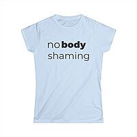 no body shaming T-Shirt