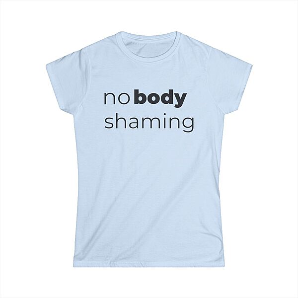 no body shaming T-Shirt