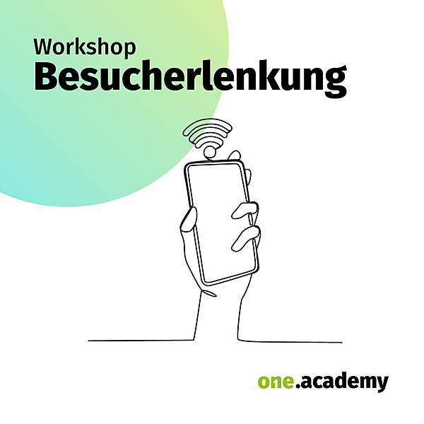 one.academy: Workshop Besucherlenkung