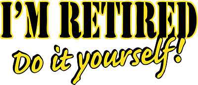 I’m Retired – Do It Yourself! Funny Retirement Tee