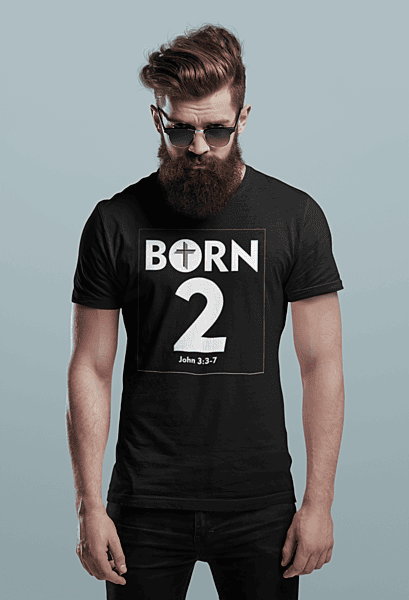 Born 2 Christian T-Shirt – John 3:3-7 Scripture Tee