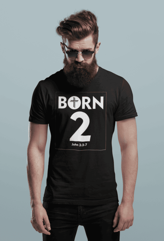 Born 2 Christian T-Shirt – John 3:3-7 Scripture Tee