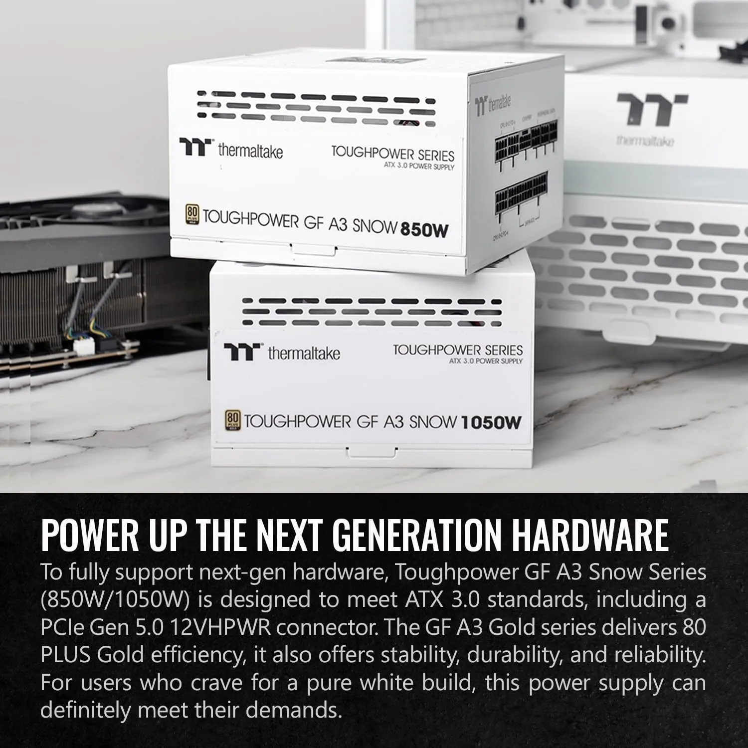 Thermaltake Toughpower GF A3 Snow Edition 1050W 80+ Gold Full Modular ATX 3.0 Power Supply; PCIe Gen.5 600W 12VHPWR Connector Included; PS-TPD-1050FNFAGU-N; 10 Year Warranty Gold (ATX 3.0) 1050W White